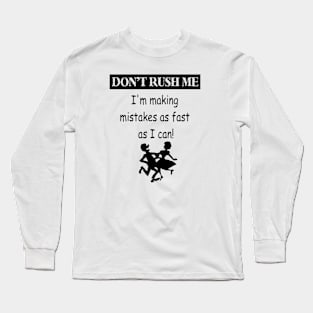 Don't Rush BLK Long Sleeve T-Shirt